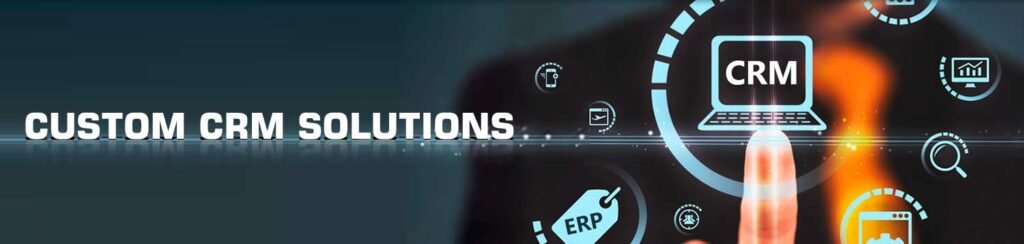 Custom CRM Solutions and Services